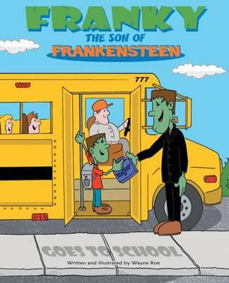 Franky the Son of Frankensteen Goes to School