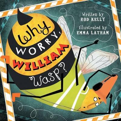 Why Worry William Wasp?