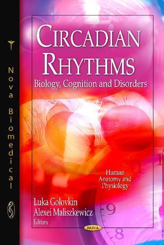 Circadian Rhythms: Biology, Cognition & Disorders