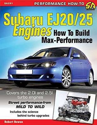 Subaru Ej20/25 Engines: How to Build for Max Performance