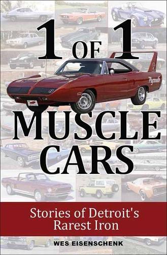 1 of 1 Muscle Cars: Stories of Detroit's Rarest Iron