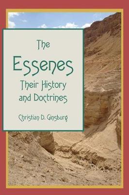 The Essenes: Their History and Doctrines