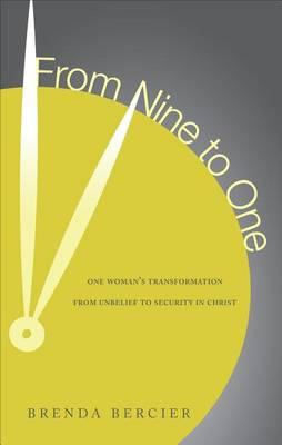 From Nine to One: One Woman's Transformation from Unbelief to Security in Christ