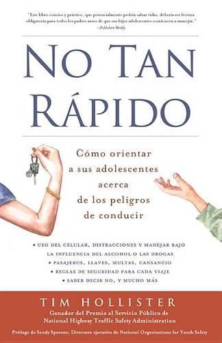 No Tan Rápido: Cómo Orientar a Sus Adolescentes Acerca de Los Peligros de Conducir