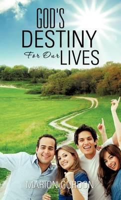 God's Destiny For Our Lives