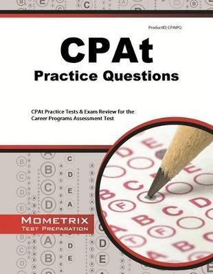 CPAt Practice Questions: CPAt Practice Tests & Exam Review for the Career Programs Assessment Test