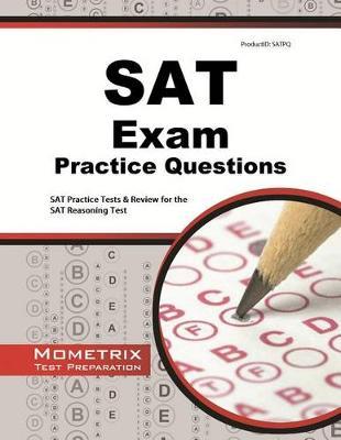 SAT Exam Practice Questions: SAT Practice Tests & Review for the SAT Reasoning Test