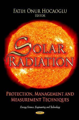 Solar Radiation: Protection, Management & Measurement Techniques