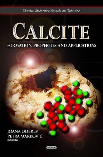 Calcite: Formation, Properties & Applications