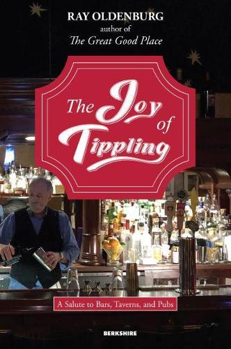 The Joy of Tippling: A Salute to Bars, Taverns, and Pubs (with Recipes)