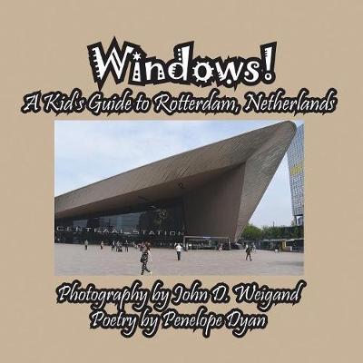 Windows! A Kid's Guide to Rotterdam, Netherlands