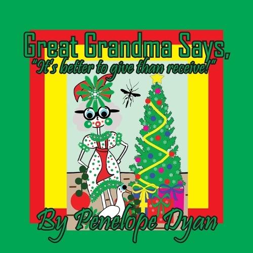 Great Grandma Says, ""It's better to give than receive!""