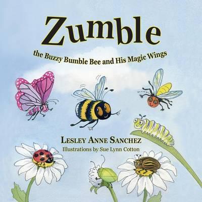 Zumble the Buzzy Bumble Bee and His Magic Wings