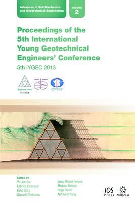 Proceedings of the 5th International Young Geotechnical Engineers' Conference: 5th Iygec 2013