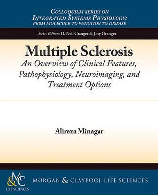 Multiple Sclerosis: An Overview of Clinical Features, Pathophysiology, Neuroimaging, and Treatment Options