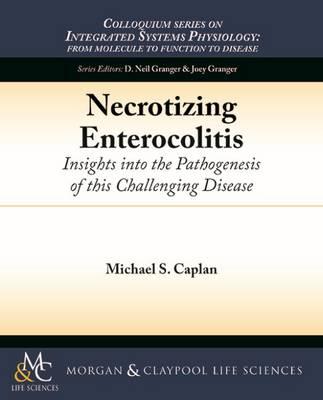 Necrotizing Enterocolitis: Insights into the Pathogenesis of this Challenging Disease