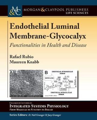 Endothelial Luminal Membrane-Glycocalyx: Functionalities in Health and Disease