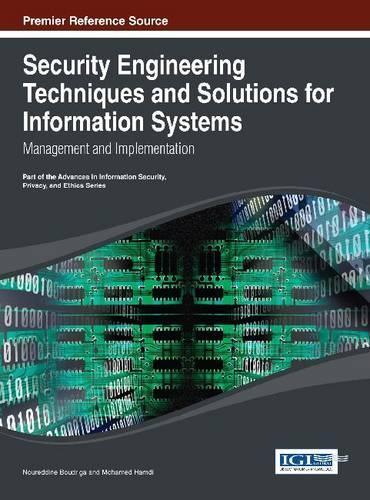 Security Engineering Techniques and Solutions for Information Systems: Management and Implementation