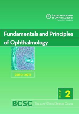 Basic and Clinical Science Course (BCSC) 2010-2011: Fundamentals and Principles of Ophthalmology
