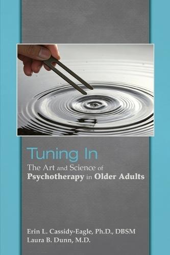 Tuning In: The Art and Science of Psychotherapy in Older Adults
