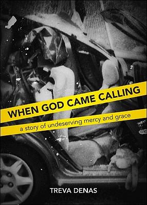 When God Came Calling: A Story of Undeserving Mercy and Grace