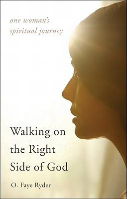 Walking on the Right Side of God: One Woman's Spiritual Journey