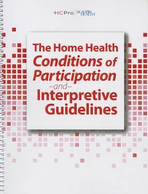 The Home Health Conditions of Participation and Interpretive Guidelines