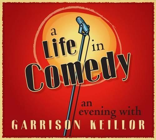 A Life in Comedy: An Evening with Garrison Keillor