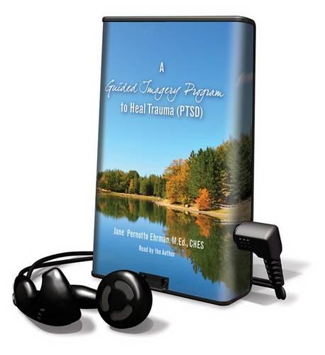 A Guided Imagery Program to Heal Trauma (PTSD)