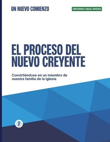 El Proceso del Nuevo Creyente: Creciendo Hacia Afuera