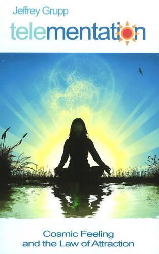 Telementation: Cosmic Feeling and the Law of Attraction