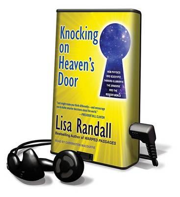Knocking on Heaven's Door: How Physics and Scientific Thinking Illuminate the Universe and the Modern World