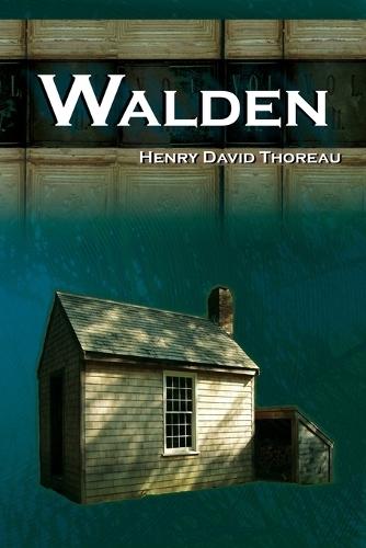 Walden - On Walden Pond - Life in the Woods - The Transcendentalist Masterpiece