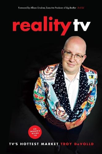 Reality TV: An Insider's Guide to TV's Hottest Market