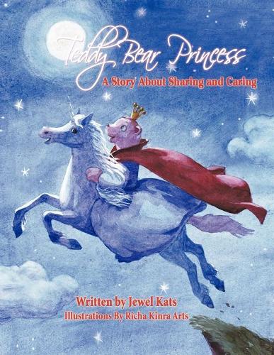 Teddy Bear Princess: A Story About Sharing and Caring