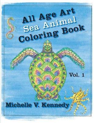 All Age Art -- Sea Animal Coloring Book: Volume 1