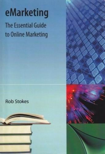 Emarketing: The Essential Guide to Online Marketing