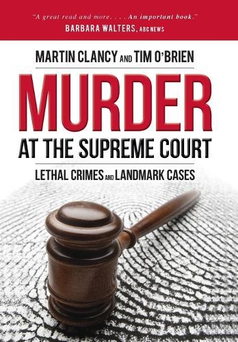 Murder at the Supreme Court: Lethal Crimes and Landmark Cases