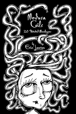 Medusa Coils: 20 Twisted Monologues