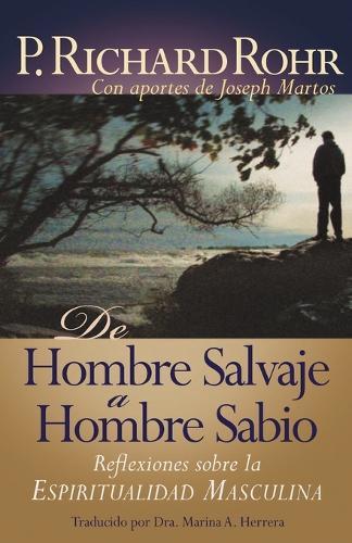 de Hombre Salvaje a Hombre Sabio: Reflexiones Sobre La Espiritualidad Masculina