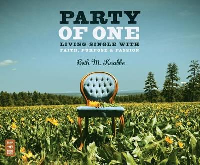 Party of One: Living Single with Faith, Purpose & Passion