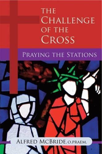 The Challenge of the Cross: Praying the Stations