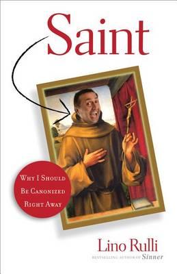 Saint: Why I Should Be Canonized Right Away