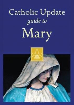 Catholic Update Guide to Mary