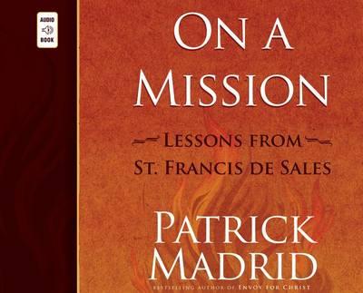 On a Mission: Lessons from St. Francis de Sales