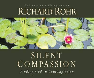 Silent Compassion: Finding God in Contemplation