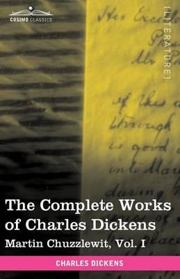 The Complete Works of Charles Dickens (in 30 Volumes, Illustrated): Martin Chuzzlewit, Vol. I
