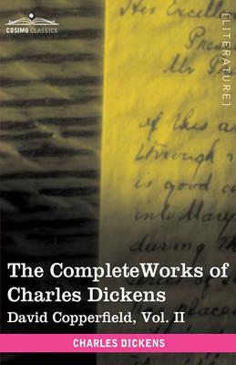The Complete Works of Charles Dickens (in 30 Volumes, Illustrated): David Copperfield, Vol. II