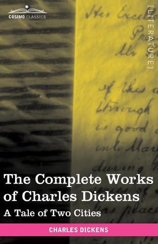 The Complete Works of Charles Dickens (in 30 Volumes, Illustrated): A Tale of Two Cities