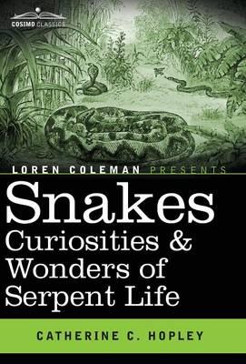 Snakes Curiosities & Wonders of Serpent Life